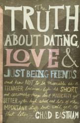  The Truth about Dating, Love, and Just Being Friends 