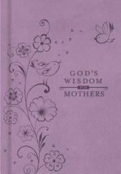  God\'s Wisdom for Mothers: Timeless Guidance from the Bible 