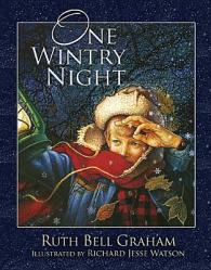  One Wintry Night: A Classic Retelling of the Christmas Story, from Creation to the Resurrection 