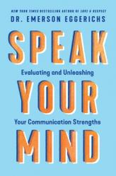  Speak Your Mind: Evaluating and Unleashing Your Communication Strengths 