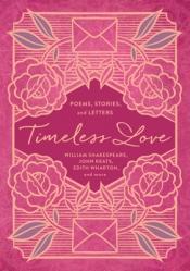  Timeless Love: Poems, Stories, and Letters 