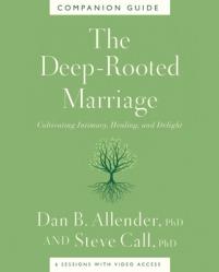  The Deep-Rooted Marriage Companion Guide: Cultivating Intimacy, Healing, and Delight 