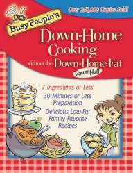  Busy People\'s Down-Home Cooking Without the Down-Home Fat 