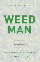  Weed Man: The Remarkable Journey of Jimmy Divine 