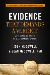  Evidence That Demands a Verdict: Life-Changing Truth for a Skeptical World 