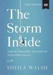  The Storm Inside Video Study: Trade the Chaos of How You Feel for the Truth of Who You Are 