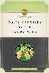  God\'s Promises for Your Every Need, Nkjv, 25th Anniversary Edition: A Treasury of Scripture for Life 