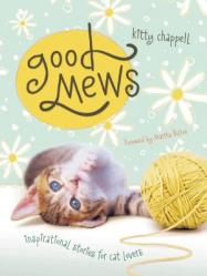  Good Mews: Inspirational Stories for Cat Lovers 