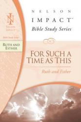  Ruth and Esther: For Such a Time as This 