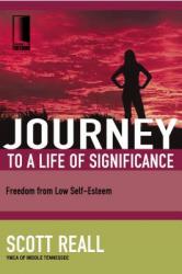  Journey to a Life of Significance: Freedom from Low Self-Esteem 