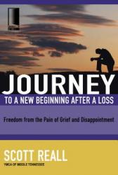  Journey to a New Beginning After Loss: Freedom from the Pain of Grief and Disappointment 