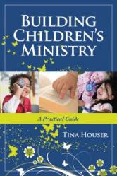  Building Children\'s Ministry: A Practical Guide 