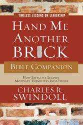  Hand Me Another Brick Bible Companion: Timeless Lessons on Leadership 