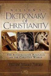  Nelson\'s Dictionary of Christianity: The Authoritative Resource on the Christian World 