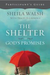  The Shelter of God\'s Promises Bible Study Participant\'s Guide 