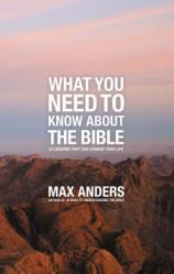  What You Need to Know about the Bible: 12 Lessons That Can Change Your Life 