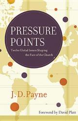  Pressure Points: Twelve Global Issues Shaping the Face of the Church 