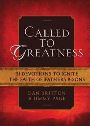  Called to Greatness: 31 Devotions to Ignite the Faith of Fathers & Sons 