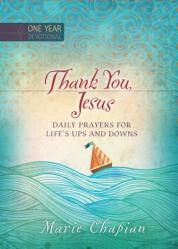  Thank You Jesus: 365 Daily Prayers for Life\'s Ups and Downs 