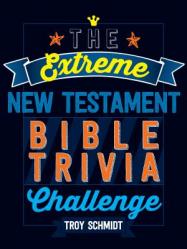  The Extreme New Testament Bible Trivia Challenge 