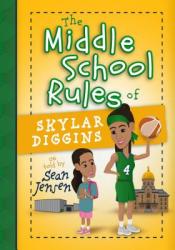  The Middle School Rules of Skylar Diggins: As Told by Sean Jensen 