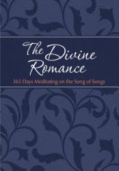  The Divine Romance: 365 Days Meditating on the Song of Songs 