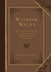  Wisdom Walks (Gift Edition): 52 Life Principles for a Significant and Meaningful Journey 