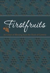  Firstfruits: 365 Days of Blessing from the Book of Genesis 