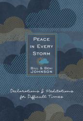  Peace in Every Storm: 52 Declarations & Meditations for Difficult Times 