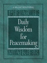  Daily Wisdom for Peacemaking: A 365-Day Devotional 