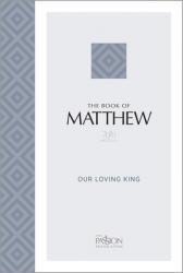  The Book of Matthew (2020 Edition): Our Loving King 