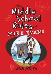  The Middle School Rules of Mike Evans: As Told by Sean Jensen 