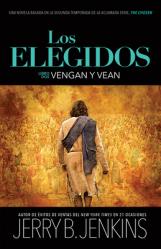  Los Elegidos - Vengan Y Vean: Una Novela Basada En La Segunda Temporada de la Aclamada Serie \"The Chosen\" 