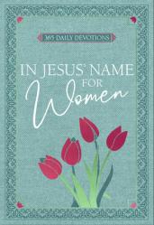  In Jesus\' Name for Women: 365 Daily Devotions 