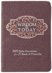  Wisdom for Today: 365 Daily Devotions from the Book of Proverbs 