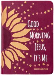  Good Morning Jesus It\'s Me: 365 Daily Devotions 