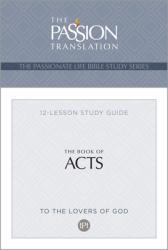  Tpt the Book of Acts: 12-Lesson Study Guide 