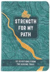  Strength for My Path: 52 Devotions from the Hiking Trail 