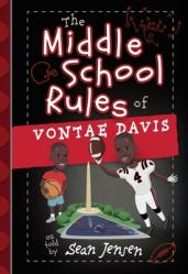  The Middle School Rules of Vontae Davis: As Told by Sean Jensen 