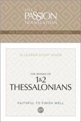  Tpt the Books of 1 & 2 Thessalonians: 12-Lesson Study Guide 