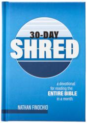  30-Day Shred: A Devotional for Reading the Entire Bible in a Month 