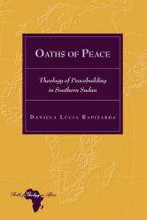  Oaths of Peace: Theology of Peacebuilding in Southern Sudan 