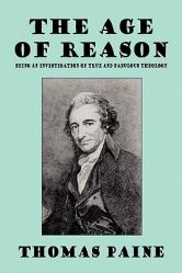  The Age of Reason: Being an Investigation of True and Fabulous Theology 