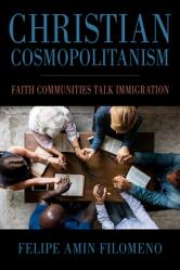  Christian Cosmopolitanism: Faith Communities Talk Immigration 