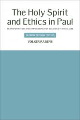  The Holy Spirit and Ethics in Paul: Transformation and Empowering for Religious-Ethical Life, Second Revised Edition 