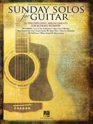  Sunday Solos for Guitar; 20 Fingerpicking Arrangements for Blended Worship 