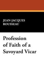  Profession of Faith of a Savoyard Vicar 