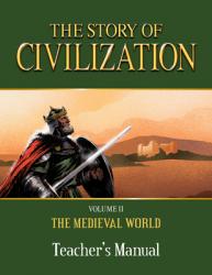  The Story of Civilization: Volume II - The Medieval World Teacher\'s Manual 