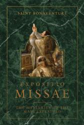  Expositio Missae: The Mysteries of the Mass Explained 