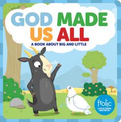  God Made Us All: A Book about Big and Little 